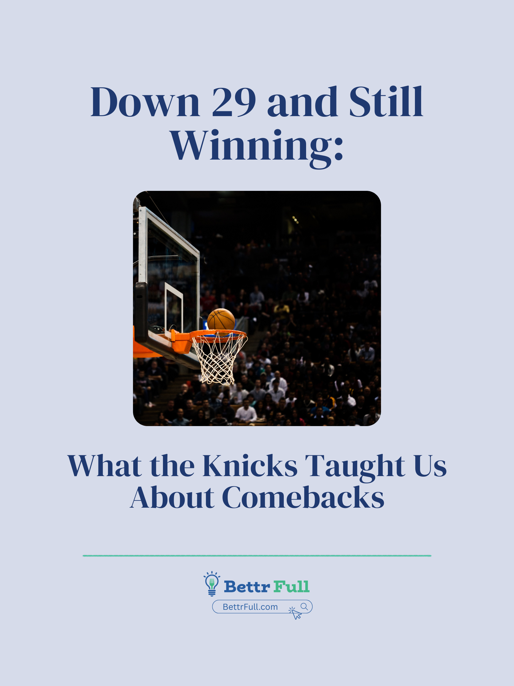 Down 29 and Still Winning: What the Knicks Taught Us About Comebacks